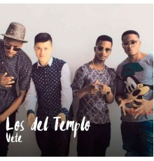 Los del Templo - Vete