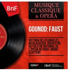 Los Ángeles, Gedda, Orch. /Chœur Opéra de Paris, Cluytens - Gounod : Faust (Mono Version, 1953)