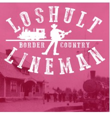 Loshult Lineman - Border Country