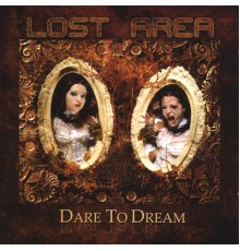 Lost Area - Dare To Dream