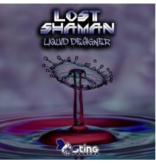 Lost Shaman - Liquid Designer