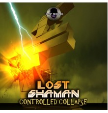 Lost Shaman - Controlled Collapse