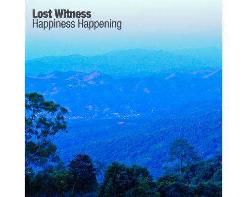 Lost Witness - Happiness Happening