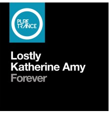 Lostly & Katherine Amy - Forever