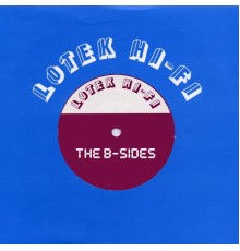 Lotek Hi-Fi - The B-Sides