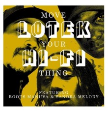 Lotek Hi-Fi - Move Your Thing