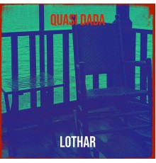 Lothar - Quasi dada