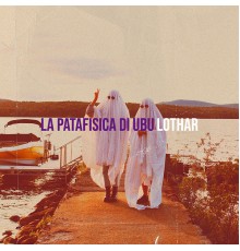 Lothar - La patafisica di Ubu