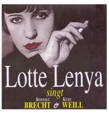Lotte Lenya - Singt Bertolt Brecht & Kurt Weill