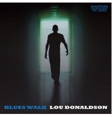 Lou Donaldson - Blues Walk