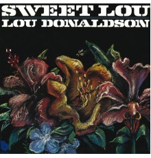 Lou Donaldson - Sweet Lou