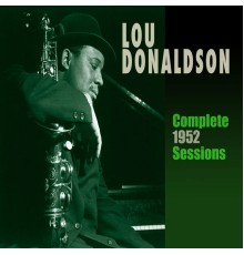 Lou Donaldson - Complete 1952 Sessions