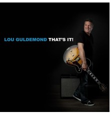 Lou Guldemond - That's It!