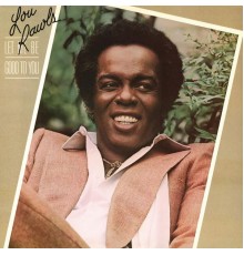 Lou Rawls - Let Me Be Good to You