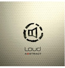 Loud - Abstract