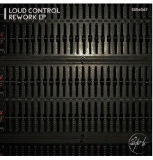 Loud Control - Rework EP