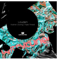 Louden - Kosher / Swing / Triple Threat