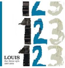 Louis - The three ep's (1997-2001)