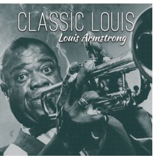 Louis Armstrong - Classic Louis