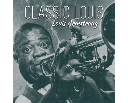 Louis Armstrong - Classic Louis