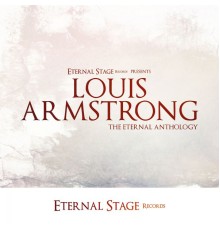 Louis Armstrong - The Eternal Anthology