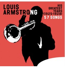 Louis Armstrong - His Greatest Years (1925-1928) - 57 Songs