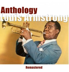 Louis Armstrong - Anthology (Remastered)