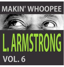 Louis Armstrong - Makin' Whoopee Vol. 6 (Louis Armstrong)