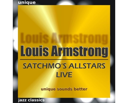 Louis Armstrong - Satchmo's Allstars Live