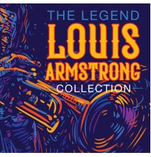 Louis Armstrong - The Legend Louis Armstrong Collection