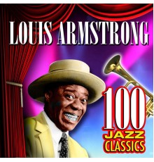 Louis Armstrong - 100 Jazz Classics