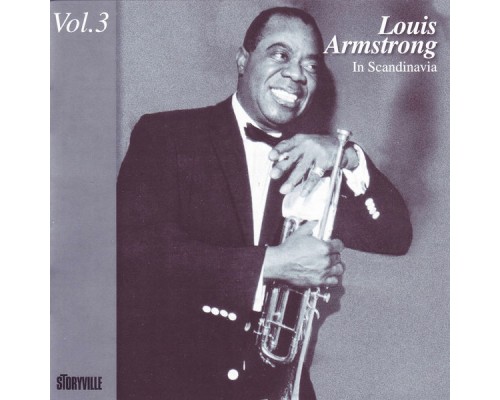 Louis Armstrong - In Scandinavia, Vol. 3 Louis Armstrong - In Scandinavia, Vol. 3