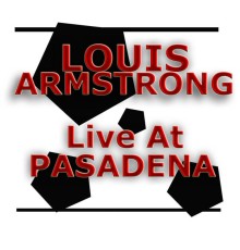 Louis Armstrong - Live At Pasadena