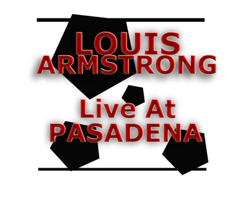 Louis Armstrong - Live At Pasadena