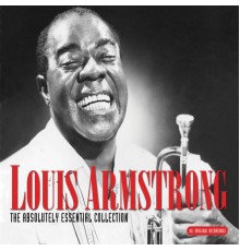 Louis Armstrong - The Absolutely Essential Collection