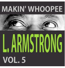 Louis Armstrong - Makin' Whoopee Vol. 5 (Louis Armstrong)