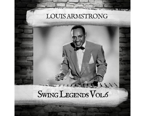 Louis Armstrong - Swing Legends Vol.6