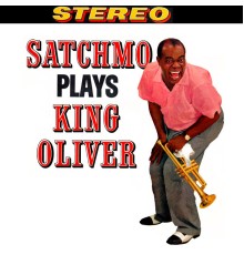 Louis Armstrong And His Orchestra - Satchmo Plays King Oliver