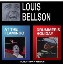 Louis Bellson - Louis Bellson at the Flamingo + Drummer's Holiday (Bonus Track Version)