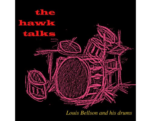 Louis Bellson - The Hawk Talks Louis Bellson - The Hawk Talks