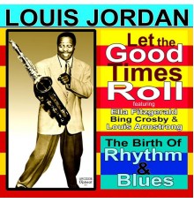 Louis Jordan - Let the Good Times Roll