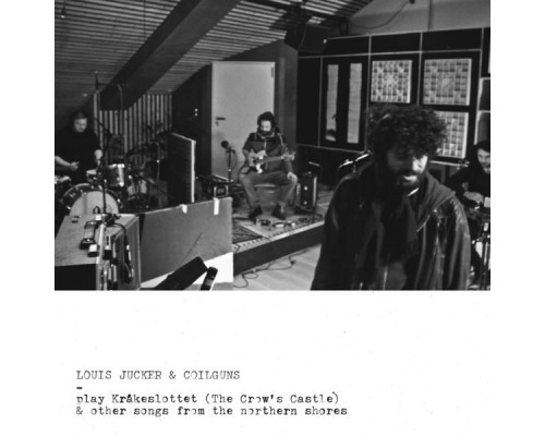 Louis Jucker & Coilguns - Louis Jucker & Coilguns Play Kråkeslottet (The Crow's Castle) & Other Songs from the Northern Shores Louis Jucker & Coilguns - Louis Jucker & Coilguns Play Kråkeslottet (The Crow's Castle) & Other Songs from the Northern Shores