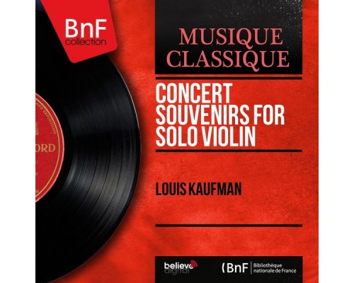 Louis Kaufman - Concert Souvenirs for Solo Violin (Mono Version) Louis Kaufman - Concert Souvenirs for Solo Violin (Mono Version)