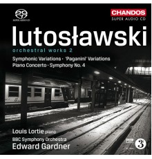 Louis Lortie - BBC Symphony Orchestra - Edward Gardner - Witold Lutoslawski (Volume 2) : Œuvres orchestrales