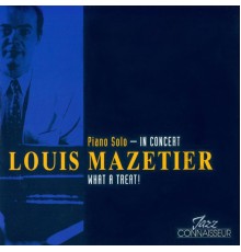 Louis Mazetier - What a Treat!