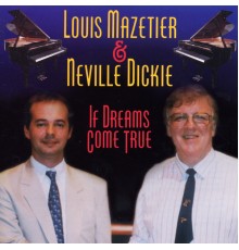 Louis Mazetier & Neville Dickie - If Dreams Come True