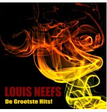 Louis Neefs - De Grootste Hits!