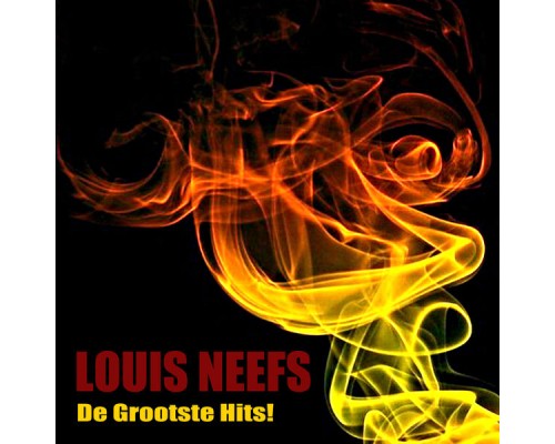 Louis Neefs - De Grootste Hits!