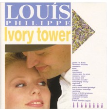 Louis Philippe - Ivory Tower