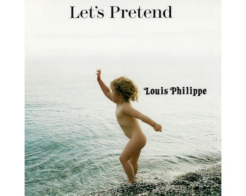 Louis Philippe - Let's Pretend